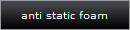 anti static foam